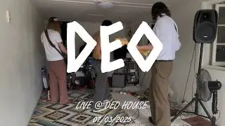 DEO (Debut) - Live @ DEO House - 07/03/2026