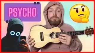 Psycho - BoyWithUke *Easy Ukulele Tutorial*