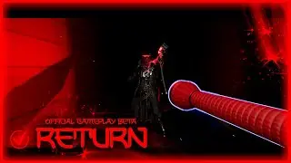 RETURN - OFFICIAL GAMEPLAY BETA - BETA VERSION ALREADY AVAILABLE