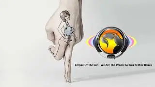 Empire Of The Sun - We Are The People (Geonis & Mier Remix)