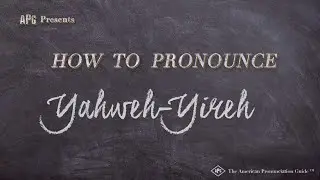 How to Pronounce Yahweh-Yireh (Real Life Examples!)