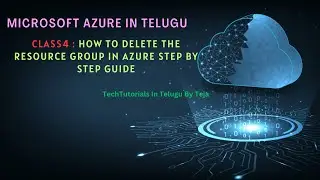 Azure | Class4 | How to Delete a Resource Group in Azure | Azure Resource Group Deletion Tutorial