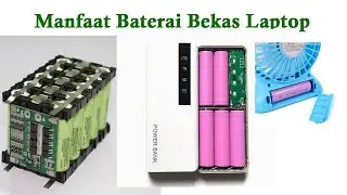 Ternyata Baterai Bekas Laptop Banyak Manfaatnya