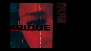 BRIDGE - Break The Rules (Official Audio)