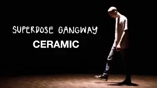 Superdose Gangway - Ceramic [Official Video]