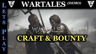 WARTALES - Lets Play - DEMO #2 || Craft and next Bounty Hunt