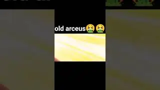 now arceus 🤮and old  arceus 😍🤩🥰