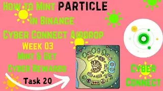 How to Mint Particle In Binance Cyber Connect Airdrop & Get Cyber Rewards🎁Social Summer Task 20✅️