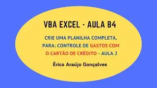 Curso de  VBA no Excel - Aula 84 - Planilha de Controle de Gastos com Cartão de Crédito - Parte 2