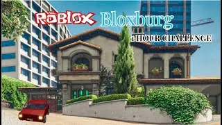 ROBLOX BLOXBURG 1 HOUR CHALLENGE