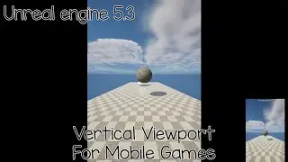 Unreal Engine 5.3 -  Set viewport to vertical for mobile tutorial