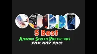 5 Best Android Screen Protectors for Buy 2017