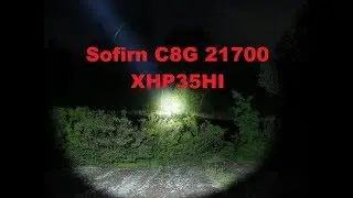 Sofirn C8G дальнобой на  xhp35hi, сравнение с C8F, C8A, SP31T, SP70