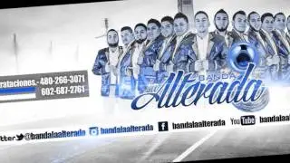 Banda La Alterada  - Ando Bien Dope 2015