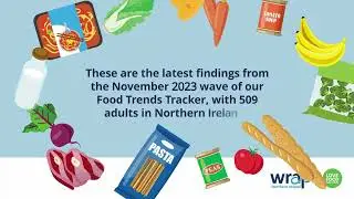 Latest findings from WRAP's Food Trends Tracker report for Northern Ireland
