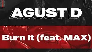 AGUST D - Burn It (ft. MAX) [Color Coded Lyrics Eng/Han]