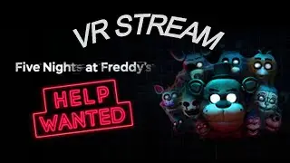 Fnaf help wanted VR stream