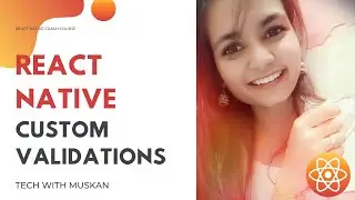 #22 React Native Custom Validation | Form Validation