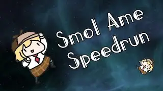How to speedrun Smol Ame. A guide to Smol Ame