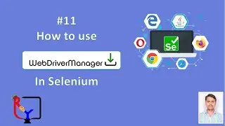 Part 11 || How to launch browser using WebDriverManager