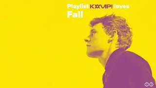 KAMP! loves Fall Personal Playlist (Updated monthly)