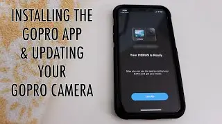 Where is the GoPro App?  Installing the GoPro App and Updating Your GoPro Camera 