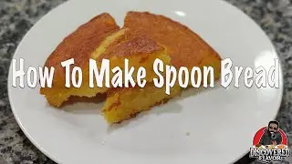 How To Make Spoon Bread | Cornbread Custard
