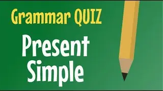 Test Yourself! - Present Simple - QUIZ