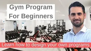Gym Program For Beginners: Learn How To Design Your Own Gym Programs