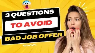 3 Questions to AVOID a Bad Job Offer