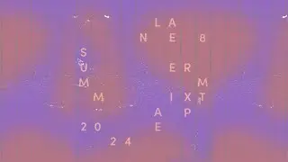 Lane 8 Summer 2024 Mixtape