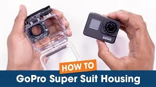 How to use GoPro Super Suit Housing
