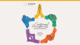 Critical Incidents in Educational Communities – Using the resources | UK Trauma Council
