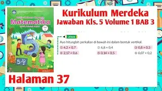 Jawaban Soal Matematika Kelas 5 Halaman 37 Kurikulum Merdeka Volume 1 | Kelas 5 Hal 37