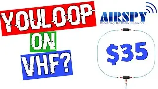 Does the Airspy Youloop work on VHF? What about UHF and 700/800 MHz?