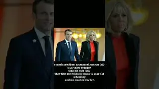Facts about French President Emmanuel Macron and his Wife 