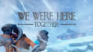We Were Here Together [работает Chaos Tricks]