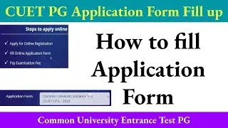 How to fill cuet pg Application Form, cucet pg form fill up, cucet pg registration, cuet pg form