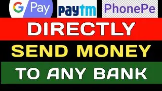 How to Transfer Money From Google Pay / PhonePe / PayTM to Bank Account DIRECTLY by IFSC A/C no 2023