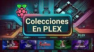 Cómo Crear y Personalizar Colecciones en PLEX para Organizar tu Biblioteca Multimedia