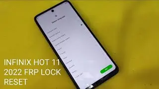 INFINIX HOT 11 2022 FRP LOCK RESET