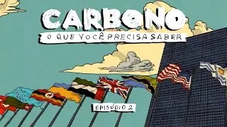 Carbono: o que você precisa saber? | Ep. 2