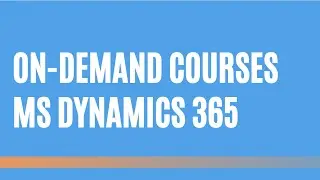 Learn Dynamics 365 On-Demand