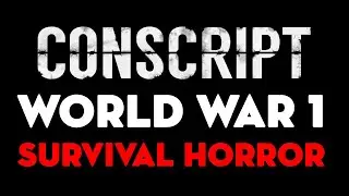 CONSCRIPT (Demo) - World War 1 Survival Horror