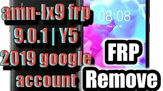amn-lx9 frp 9.0.1 | Y5 2019 google account remove