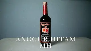 PERTAMA KALI MENCOBA ANGGUR HITAM MH