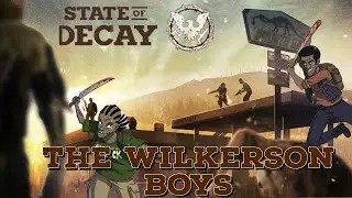 The Wilkersons.....our Benevolent Neighbors! - State of Decay Episode III