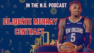 In The N.O. - Dejounte Murray Contract Incentives