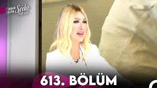 Sabahın Sultanı Seda Sayan 613. Bölüm (13 Mayıs 2024)