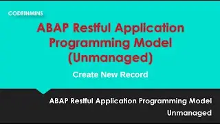 Part 5: Unmanaged ABAP RESTful Application Programming Model (RAP) - Create Record